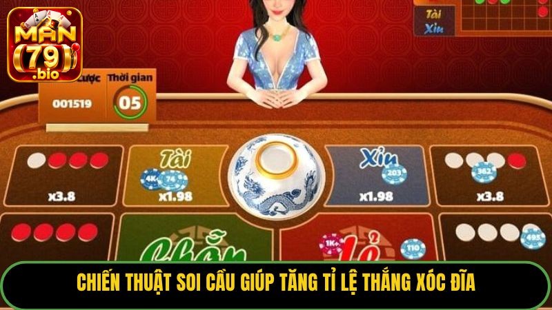 Chiến thuật soi cầu giúp tăng tỉ lệ thắng xóc đĩa.