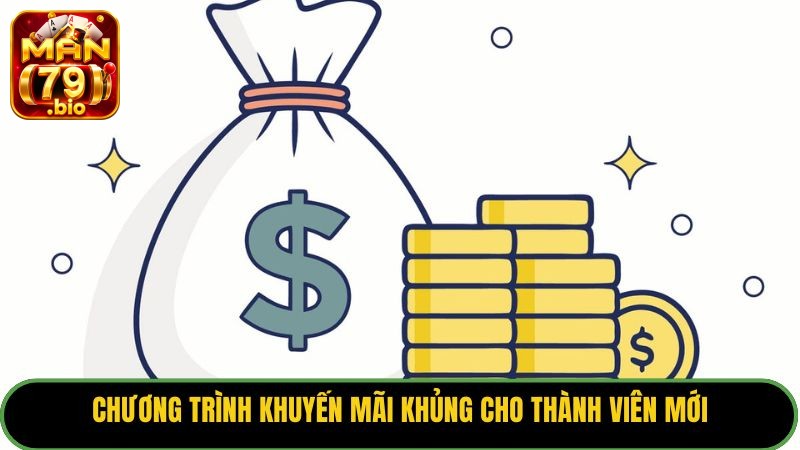 Chương trình khuyến mãi khủng cho thành viên mới.