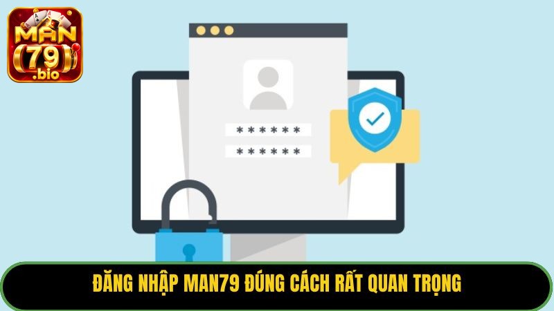 Đăng Nhập Man79: Truy Cập An Toàn & Khắc Phục Sự Cố Từ A-Z 1 Đăng nhập Man79 đúng cách rất quan trọng.