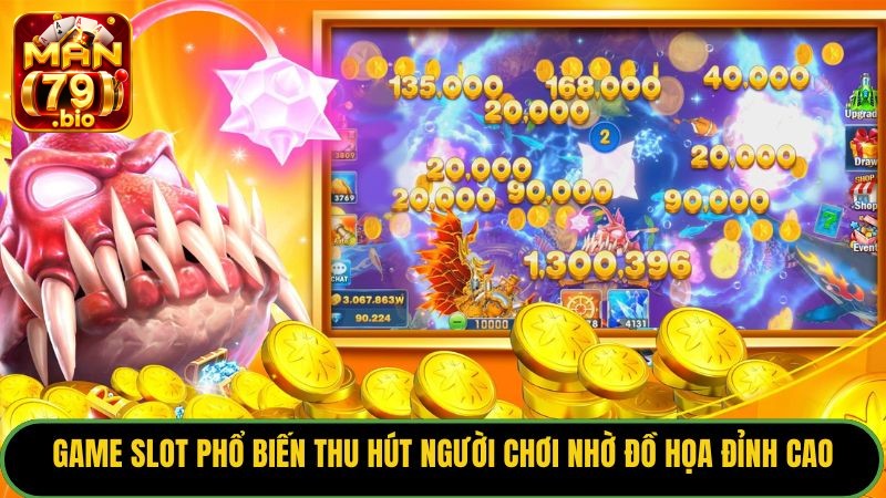 Top Game Slot Phổ Biến 2026: Lựa Chọn Nào Dễ Nổ Hũ Nhất? 1 Game slot phổ biến thu hút người chơi nhờ đồ họa đỉnh cao