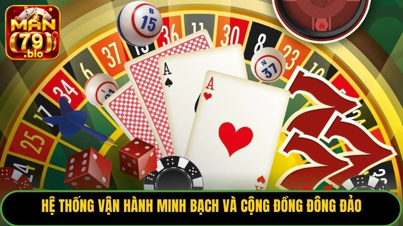 Hệ thống vận hành minh bạch và cộng đồng đông đảo.