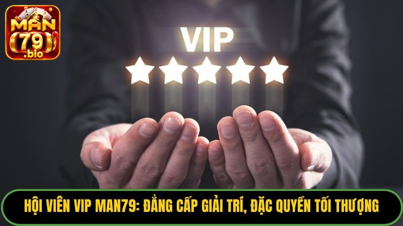 hoi-vien-vip-man79