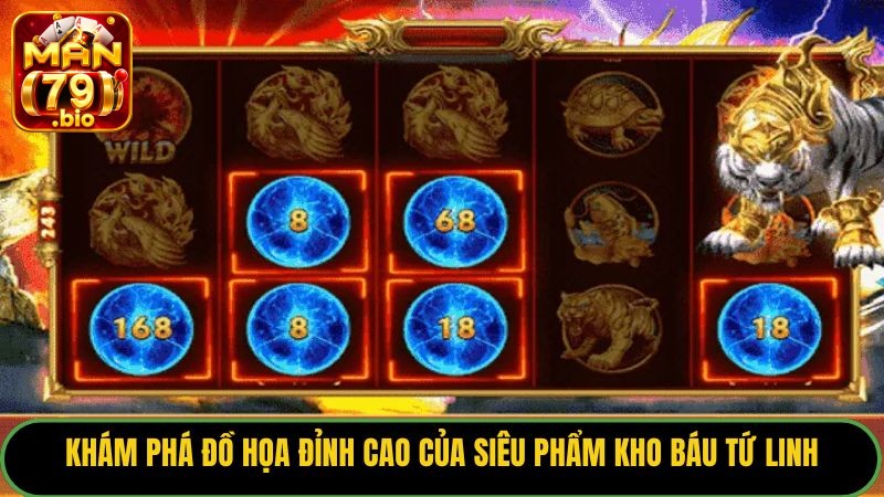 Kho Báu Tứ Linh Man79: Phân Tích Và Bí Quyết Săn Jackpot 1 Khám phá đồ họa đỉnh cao của siêu phẩm Kho Báu Tứ Linh.