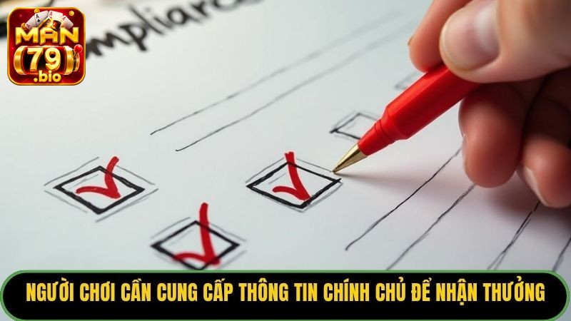 Người chơi cần cung cấp thông tin chính chủ để nhận thưởng.