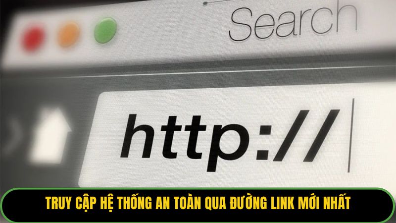 Truy cập hệ thống an toàn qua đường link mới nhất.