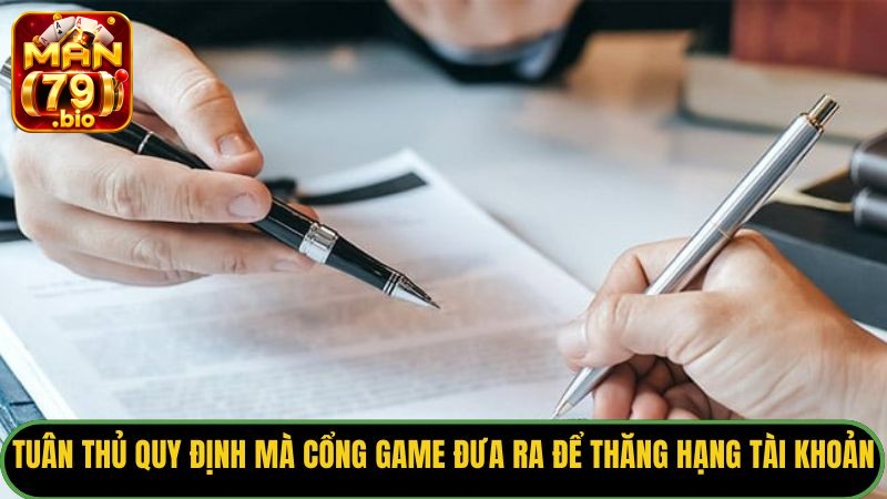 Hội Viên VIP Man79: Đẳng Cấp Giải Trí, Đặc Quyền Tối Thượng 3 Tuân thủ quy định mà cổng game đưa ra để thăng hạng tài khoản.