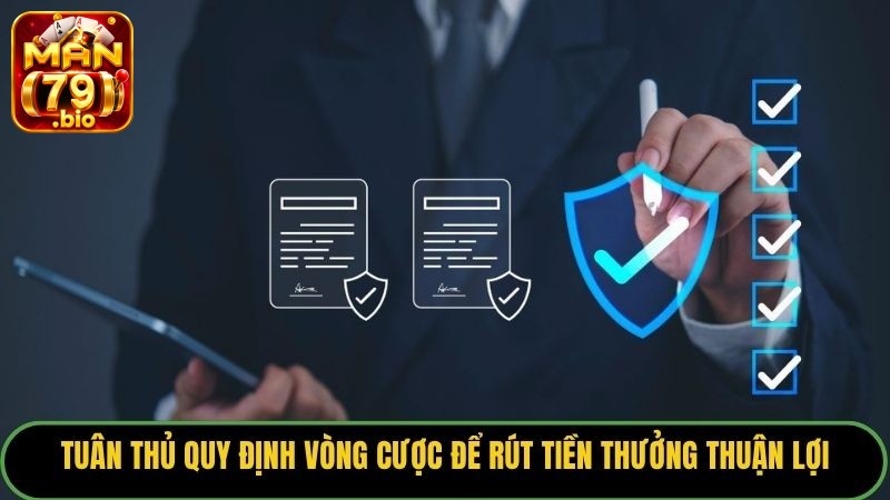 Man79: Đăng Ký Xác Minh Tặng 79K Trải Nghiệm Cực Đã 2026 3 Tuân thủ quy định vòng cược để rút tiền thưởng thuận lợi.