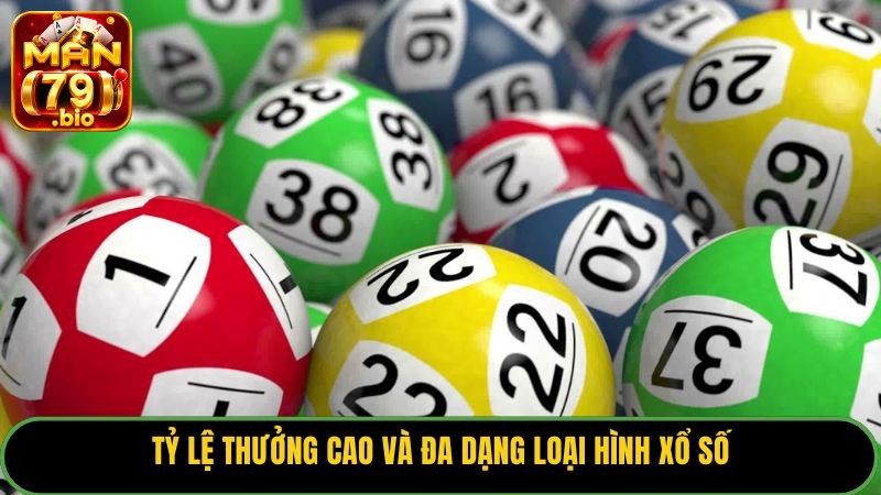 Tỷ lệ thưởng cao và đa dạng loại hình xổ số.